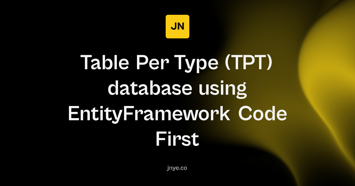 Table Per Type (TPT) database using EntityFramework Code First